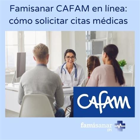 cafam colsubsidio citas|Solicitar citas médicas en Famisanar (2022)